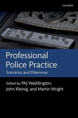 Professional Police Practice : Scenarios and Dilemmas
