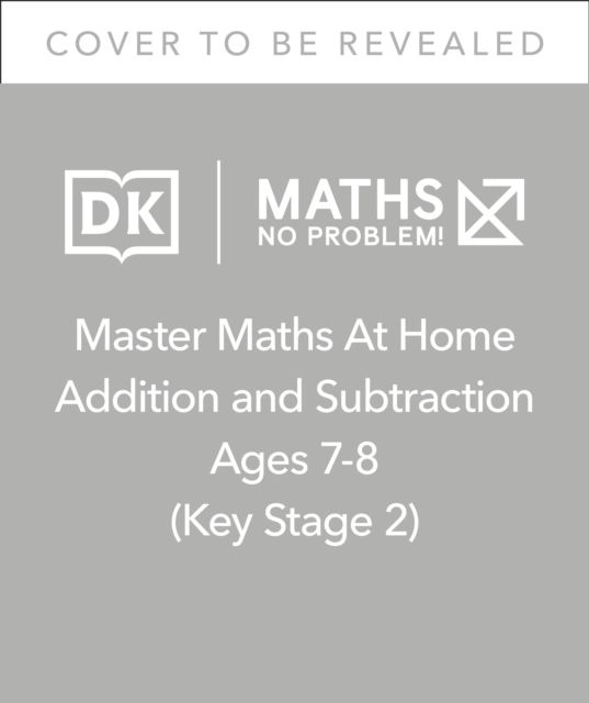 Maths — No Problem! Addition and Subtraction, Ages 7-8 (Key Stage 2)