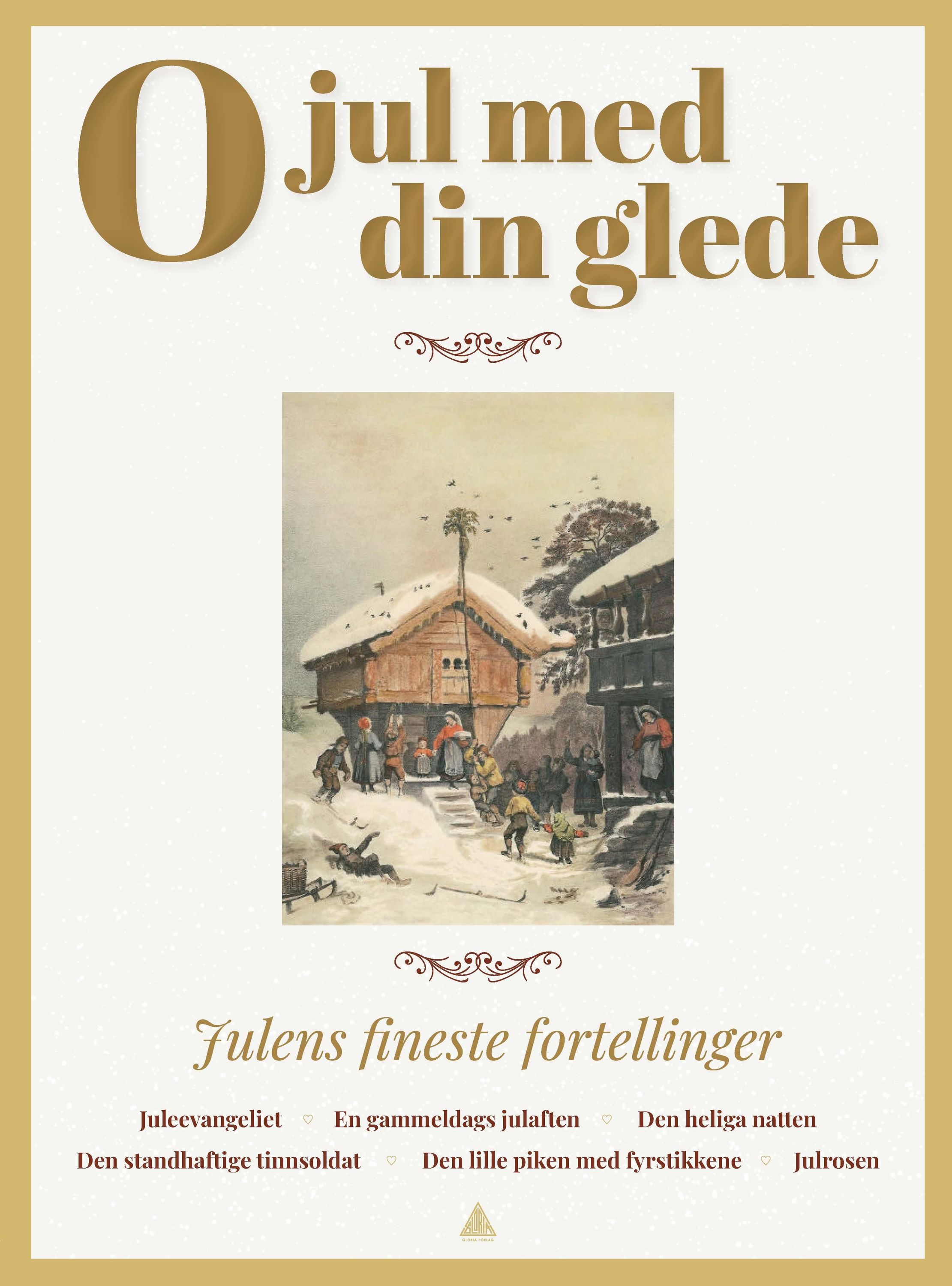 O jul med din glede : julens fineste fortellinger
