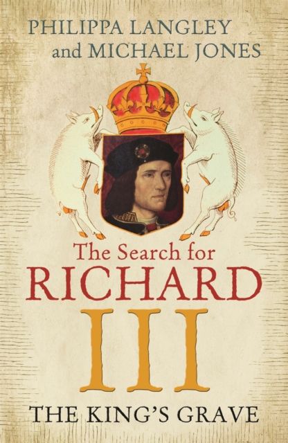 The King's Grave : The Search for Richard III