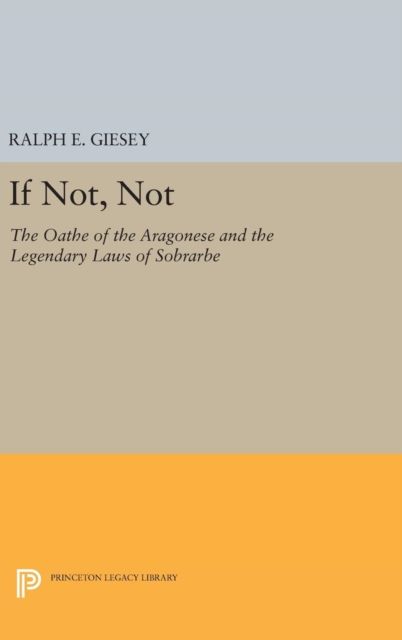 If Not, Not : The Oathe of the Aragonese and the Legendary Laws of Sobrarbe