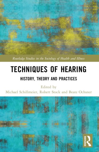 Techniques of Hearing : History, Theory and Practices