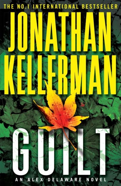 Guilt (Alex Delaware series, Book 28) : A compulsively intriguing psychological thriller