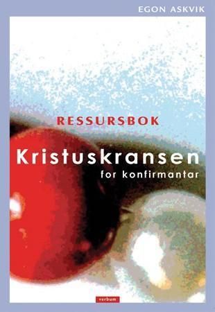 Kristuskransen for konfirmantar : ressursbok