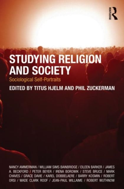 Studying Religion and Society : Sociological Self-Portraits