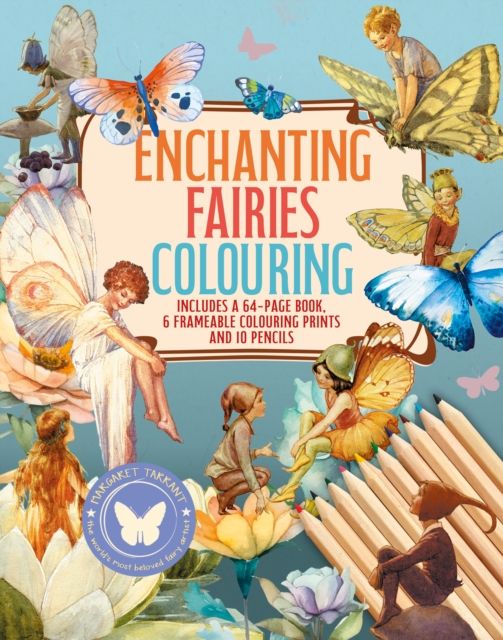 Enchanting Fairies Colouring Kit : Includes a 64-Page Book, 6 Frameable Colouring Prints and 10 Pencils