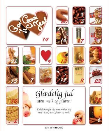 Glædelig jul uten melk og gluten! : kokeboken for deg som ønsker deg mat til jul uten gluten og melk