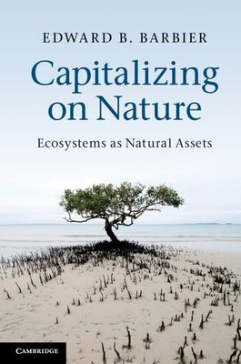 Capitalizing on Nature : Ecosystems as Natural Assets
