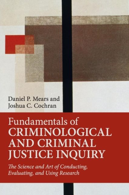 Fundamentals of Criminological and Criminal Justice Inquiry
