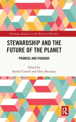 Stewardship and the Future of the Planet : Promise and Paradox