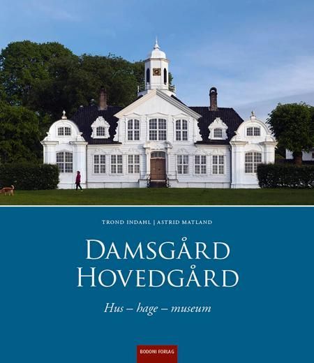 Damsgård hovedgård : hus, hage, museum
