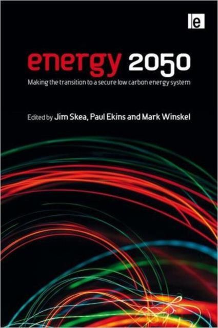 Energy 2050 : Making the Transition to a Secure Low-Carbon Energy System