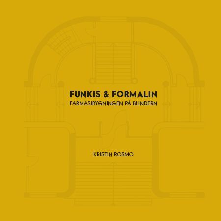 Funkis & formalin : farmasibygningen på Blindern