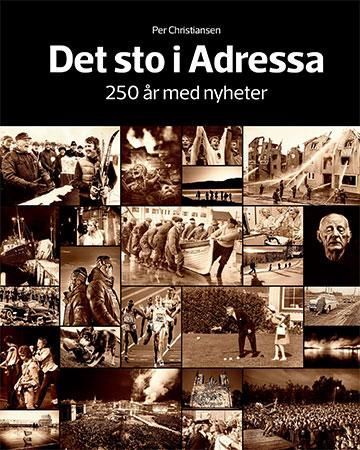 Det sto i Adressa : 250 år med nyheter