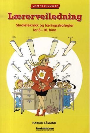 Lærerveiledning : studieteknikk og læringsstrategier for 8. -10. trinn
