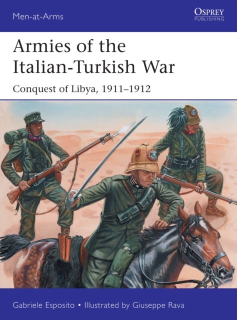 Armies of the Italian-Turkish War : Conquest of Libya, 1911–1912