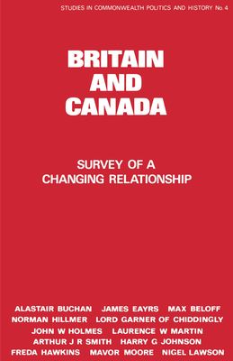 Forsidebilde av Britain and Canada : Survey of a Changing Relationship