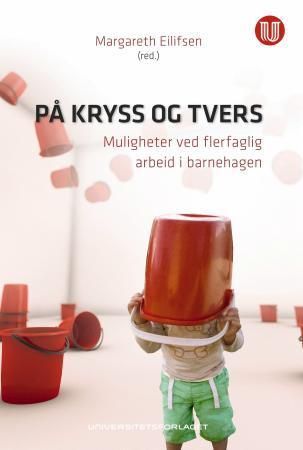 På kryss og tvers : muligheter ved flerfaglig samarbeid