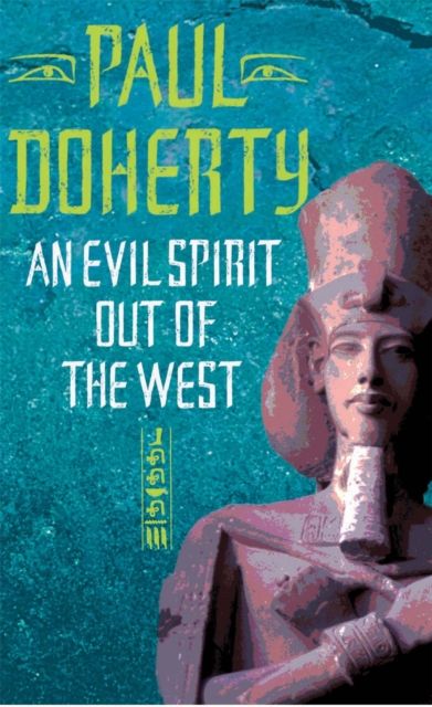 Forsidebilde av An Evil Spirit Out of the West (Akhenaten Trilogy, Book 1) : A story of ambition, politics and assassination in Ancient Egypt