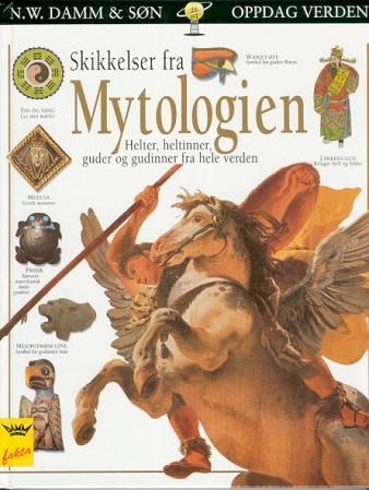 Skikkelser fra mytologien : helter, heltinner, guder og gudinner fra hele verden