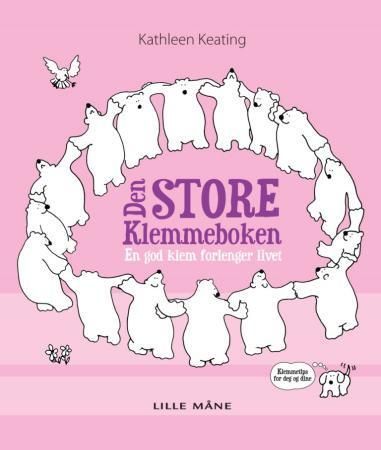 Den store klemmeboken : en god klem forlenger livet