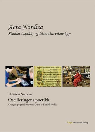 Oscilleringens poetikk : overgang og mellomrom i Gunnar Ekelöfs lyrikk