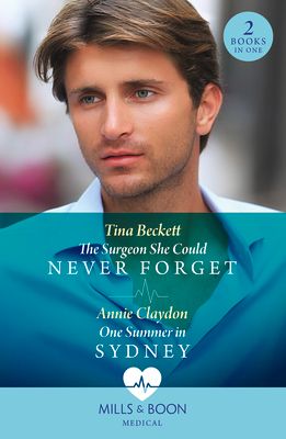 The Surgeon She Could Never Forget / One Summer In Sydney : The Surgeon She Could Never Forget / One Summer in Sydney