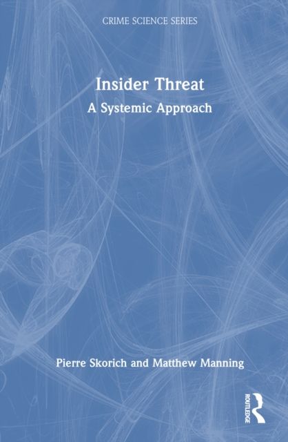 Insider Threat : A Systemic Approach