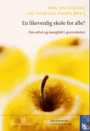 En likeverdig skole for alle? : om enhet og mangfold i grunnskolen