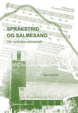 Språkstrid og salmesang : vår nynorske salmeskatt