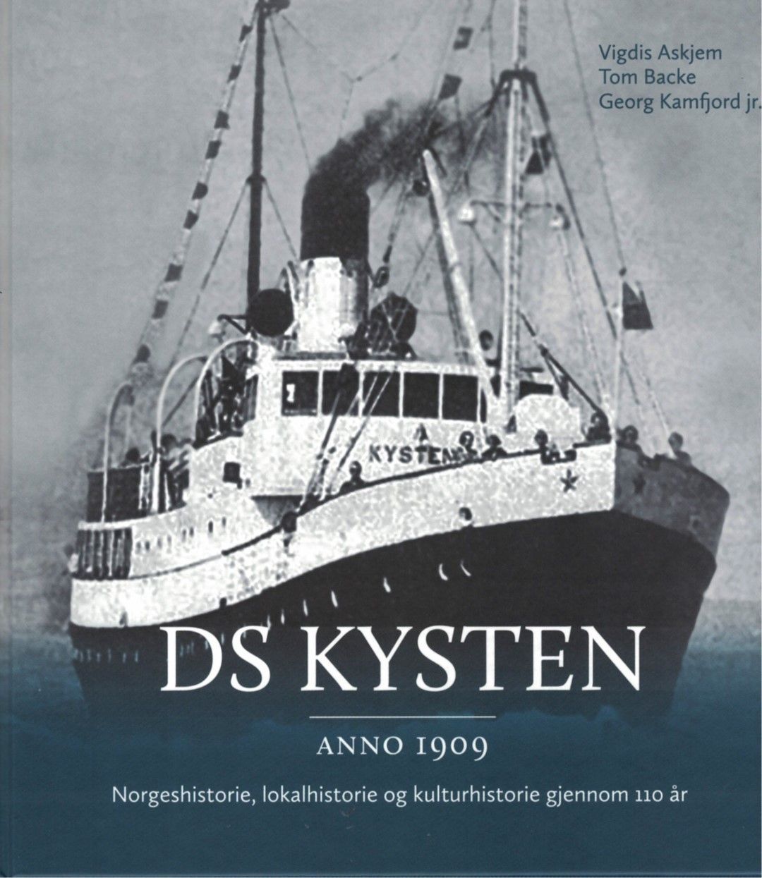 DS Kysten : anno 1909 : norgeshistorie, lokalhistorie og kulturhistorie gjennom 110 år