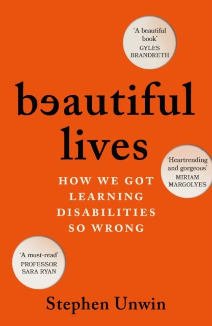 Beautiful Lives : How We Got Learning Disabilities So Wrong