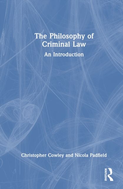 The Philosophy of Criminal Law : An Introduction