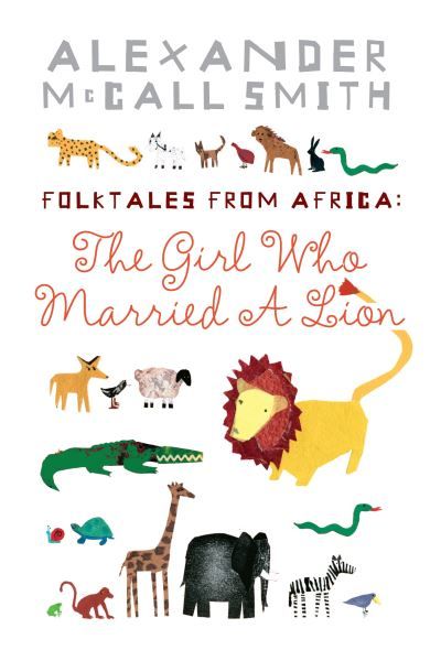 The Girl Who Married A Lion : Folktales From Africa