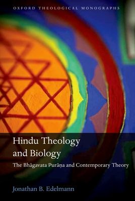 Hindu Theology and Biology : The Bhagavata Purana and Contemporary Theory