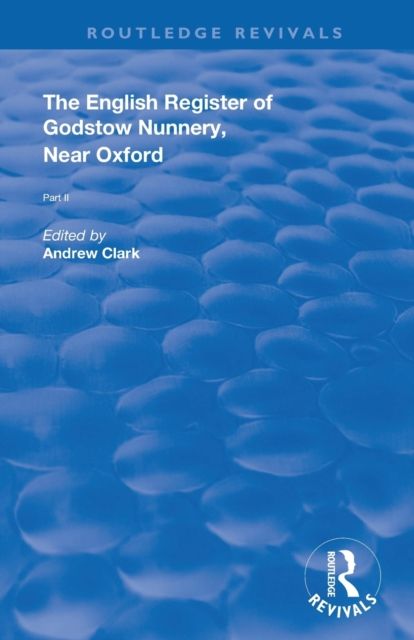 English Register of Godstow Nunnery, Near Oxford : Part II