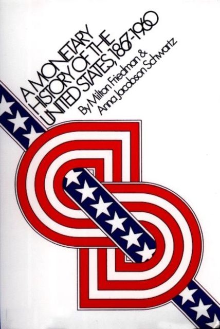 Forsidebilde av A Monetary History of the United States, 1867-1960