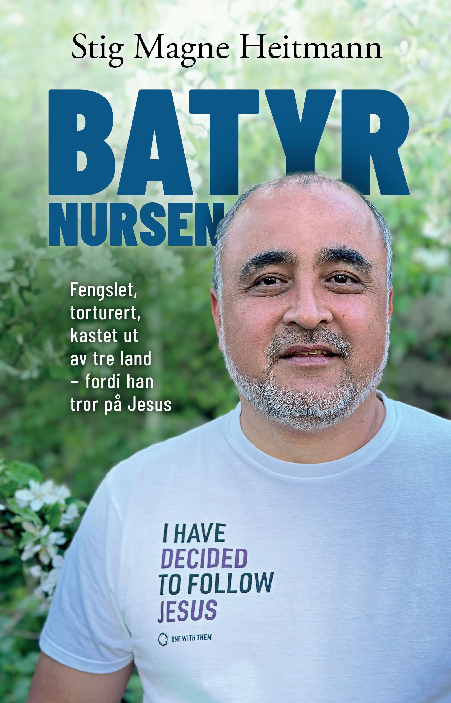 Batyr Nursen : fengslet, torturert, kastet ut av tre land - fordi han tror på Jesus