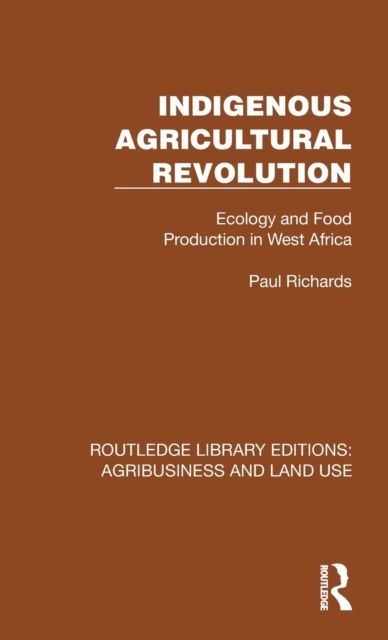 Indigenous Agricultural Revolution : Ecology and Food Production in West Africa
