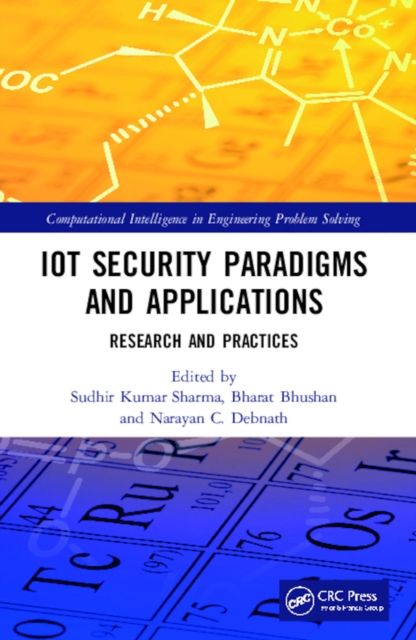 IoT Security Paradigms and Applications : Research and Practices
