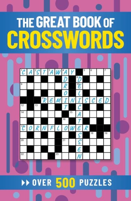 The Great Book of Crosswords : Over 500 Puzzles