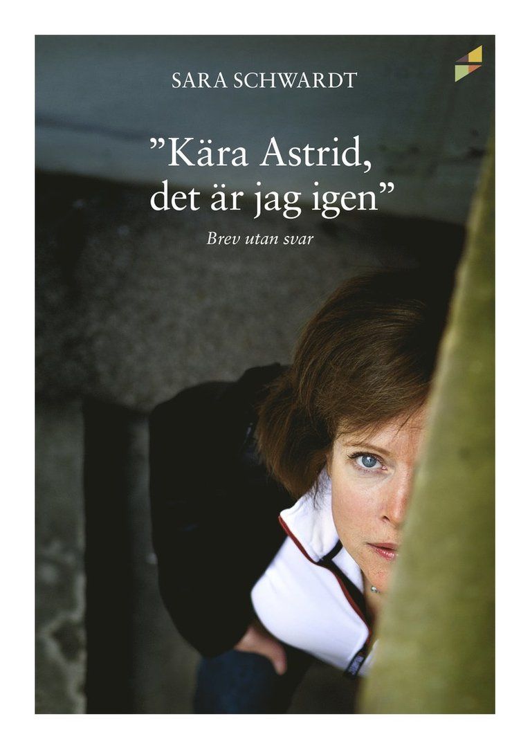 "Kära Astrid, det är jag igjen..."