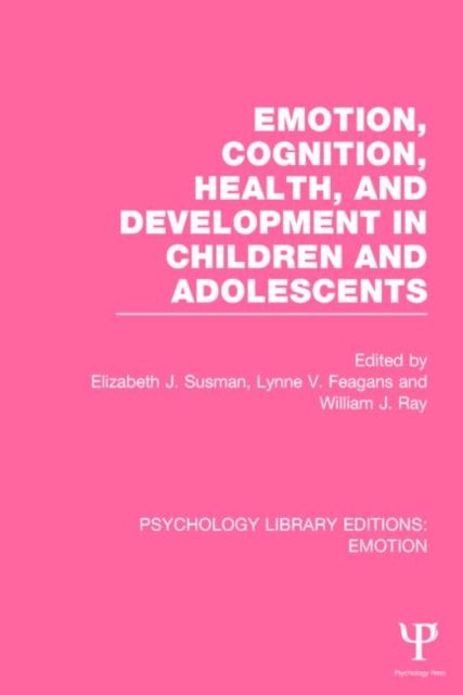 Emotion, Cognition, Health, and Development in Children and Adolescents