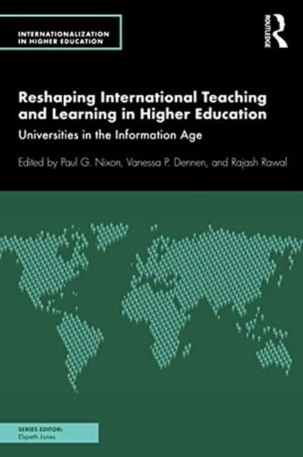Reshaping International Teaching and Learning in Higher Education : Universities in the Information Age