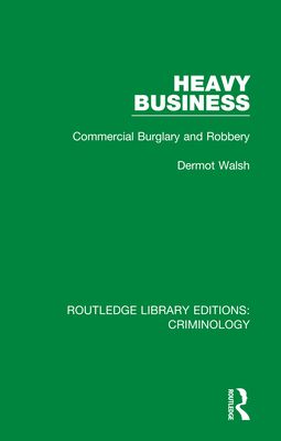 Heavy Business : Commercial Burglary and Robbery