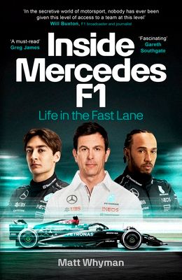 Inside Mercedes F1 : Life in the Fast Lane of Formula One