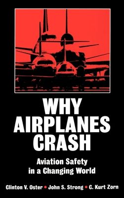 Why Airplanes Crash : Aviation Safety in a Changing World