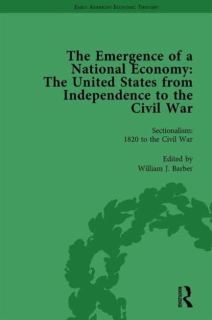 The Emergence of a National Economy Vol 6 : The United States from Independence to the Civil War