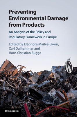 Preventing Environmental Damage from Products : An Analysis of the Policy and Regulatory Framework in Europe