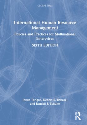 International Human Resource Management : Policies and Practices for Multinational Enterprises